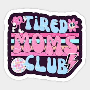 Tired Moms Club Sticker